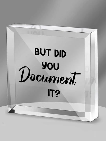 1pc "But Did You Write It Down?" Office Quote Acrylic Square Plaque - Funny Office Decor - Also Suitable For Home, Living Room, Bookshelf, Desk Decoration. Birthday Gift For Colleagues, Friends, Emplo