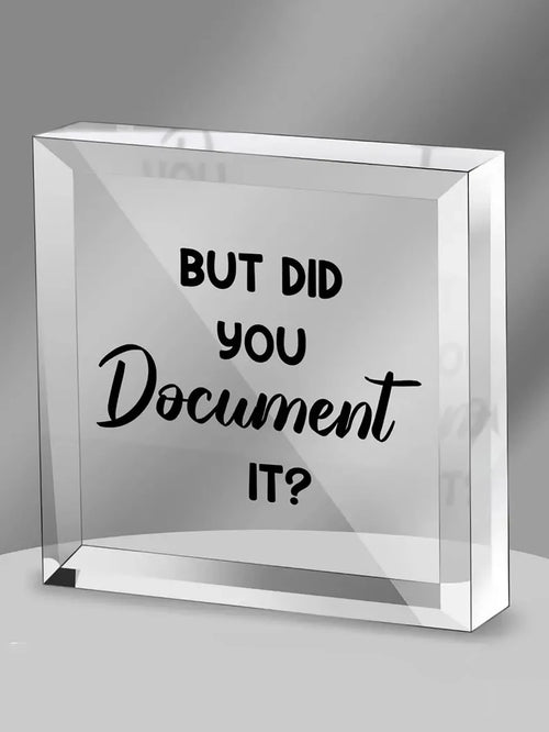 1pc "But Did You Write It Down?" Office Quote Acrylic Square Plaque - Funny Office Decor - Also Suitable For Home, Living Room, Bookshelf, Desk Decoration. Birthday Gift For Colleagues, Friends, Emplo