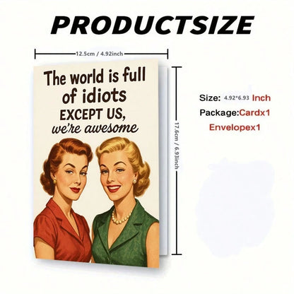 1Pc Friend Birthday Card Female Funny World Is Full Of Idiots Design For Women Bestie