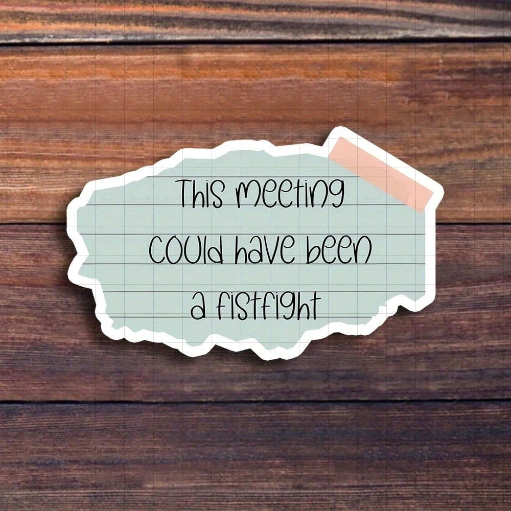 3-Inch "This Meeting Could Have Been An Email Sticker, Perfect For Adding Humor To Your Workspace! Ideal For Personalizing Notebooks, Planners, And Office Decor. Great For Professionals, Students, And