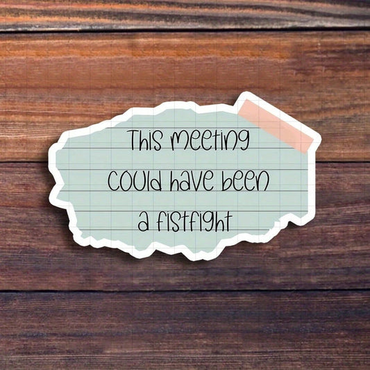 3-Inch "This Meeting Could Have Been An Email Sticker, Perfect For Adding Humor To Your Workspace! Ideal For Personalizing Notebooks, Planners, And Office Decor. Great For Professionals, Students, And