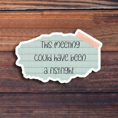 3-Inch "This Meeting Could Have Been An Email Sticker, Perfect For Adding Humor To Your Workspace! Ideal For Personalizing Notebooks, Planners, And Office Decor. Great For Professionals, Students, And