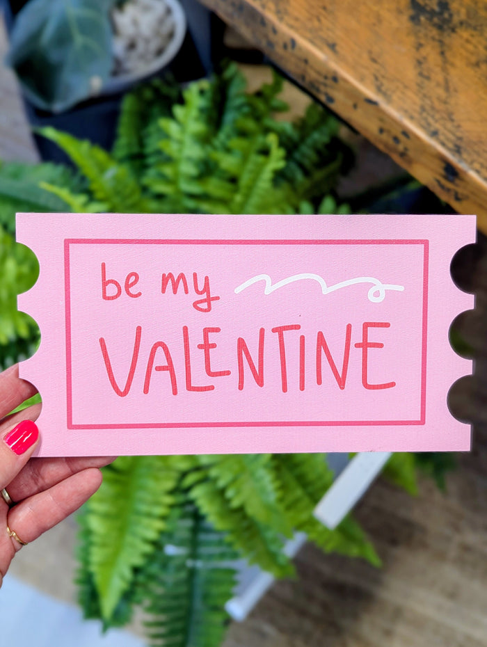Be My Valentine Ticket Printed Attachment