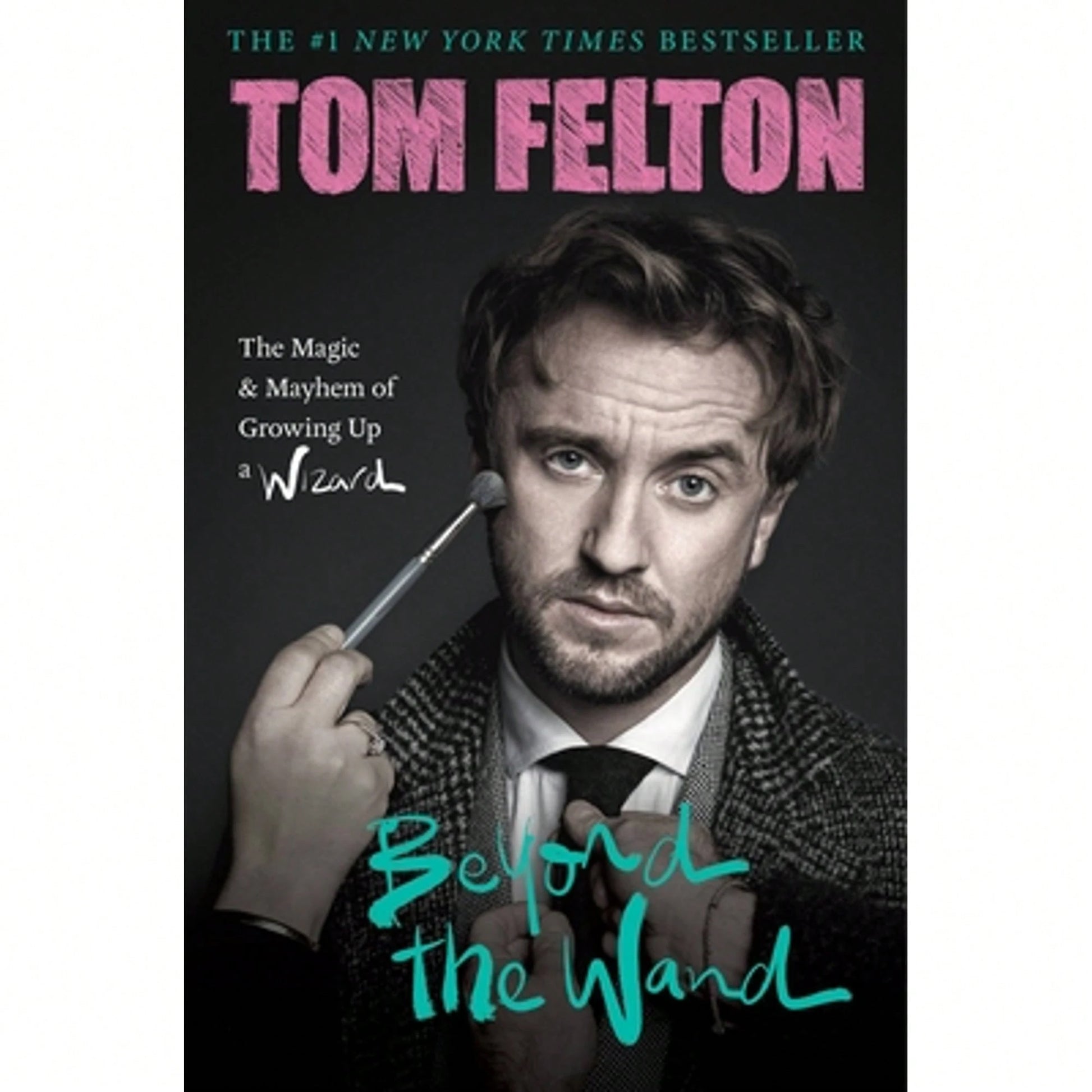 Beyond The Wand: The Magic And Mayhem Of Growing Up A Wizard (Hardcover) By Tom Felton