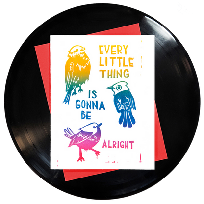 three little birds block printed in blue, yellow & deep fuschia with hand-lettering that says every little thing is gonna be alright