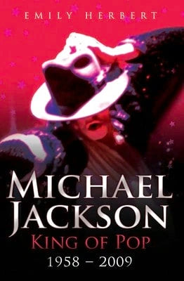 Michael Jackson- King Of Pop: 1958- 2009 (Paperback) By Emily Herbert