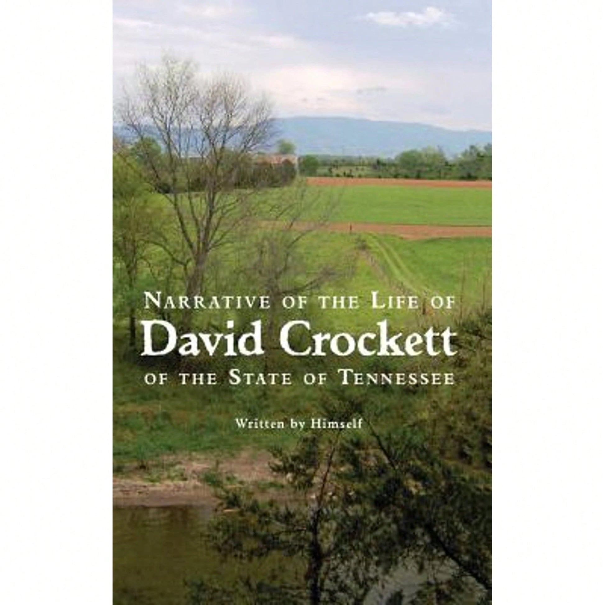 Narrative Of The Life Of David Crockett Of The State Of Tennessee (Hardcover) By David Crockett