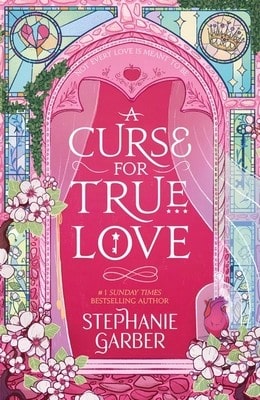 Pre-Owned A Curse For True Love: The Thrilling Final Book In The Once Upon A Broken Heart Series (Paperback) By Stephanie Garber