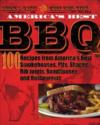 Pre-Owned America's Best BBQ: 100 Recipes From America's Best Smokehouses, Pits, Shacks, Rib Joints, (Paperback) By Ardie A Davis, Chef Paul Kirk