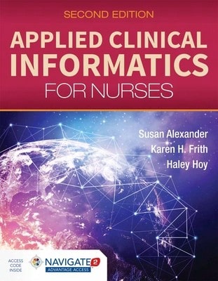 Pre-Owned Applied Clinical Informatics For Nurses (Paperback) By Susan Alexander, Haley Hoy, Karen Frith