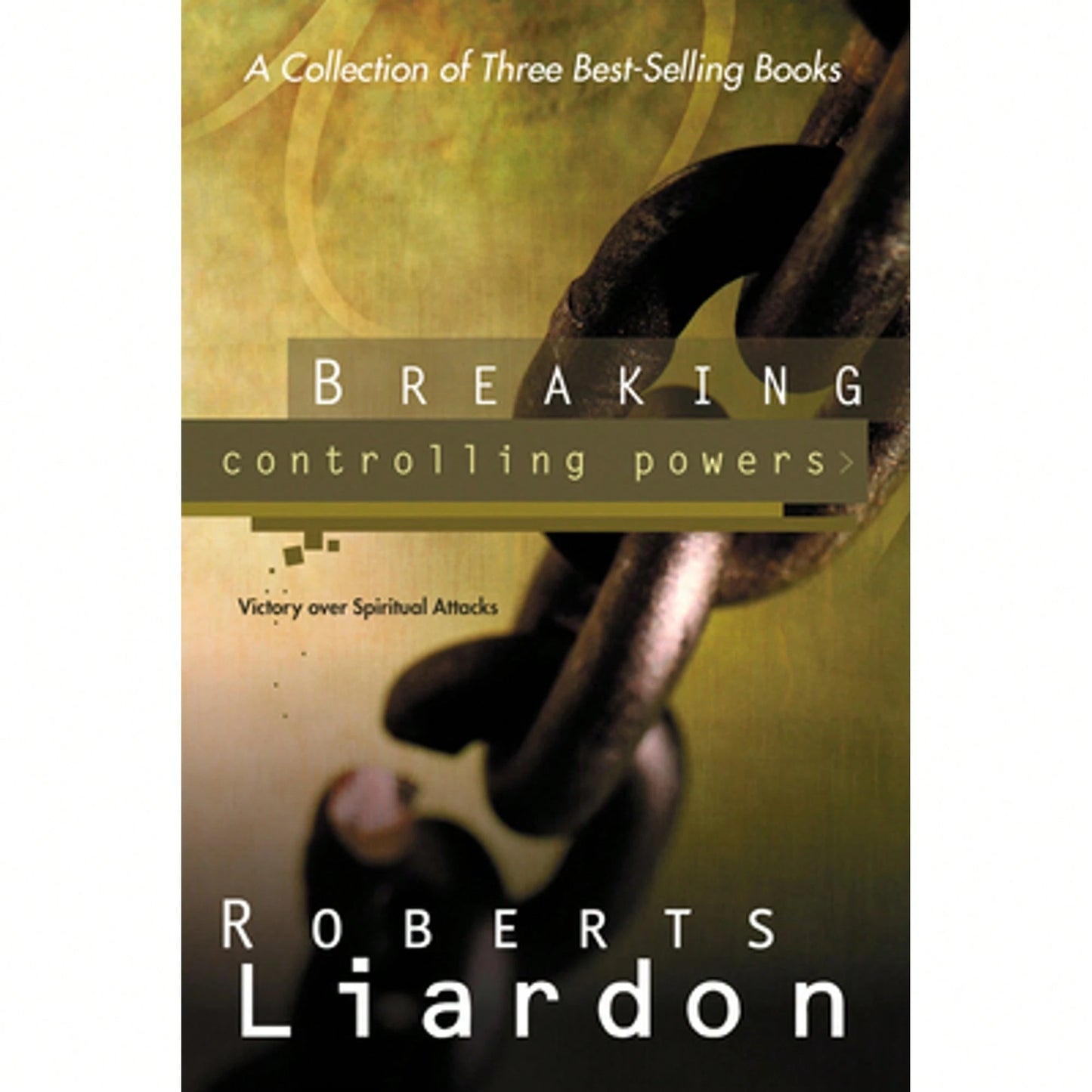Pre-Owned Breaking Controlling Powers: Victory Over Spiritual Attacks (A Collection Of 3 Best (Paperback) By Roberts Liardon