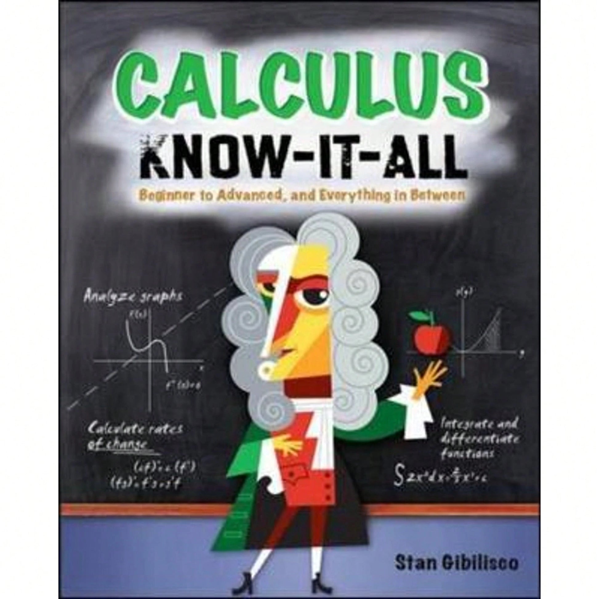 Pre-Owned Calculus Know-It-All: Beginner To Advanced, And Everything In Between (Paperback) By Stan Gibilisco