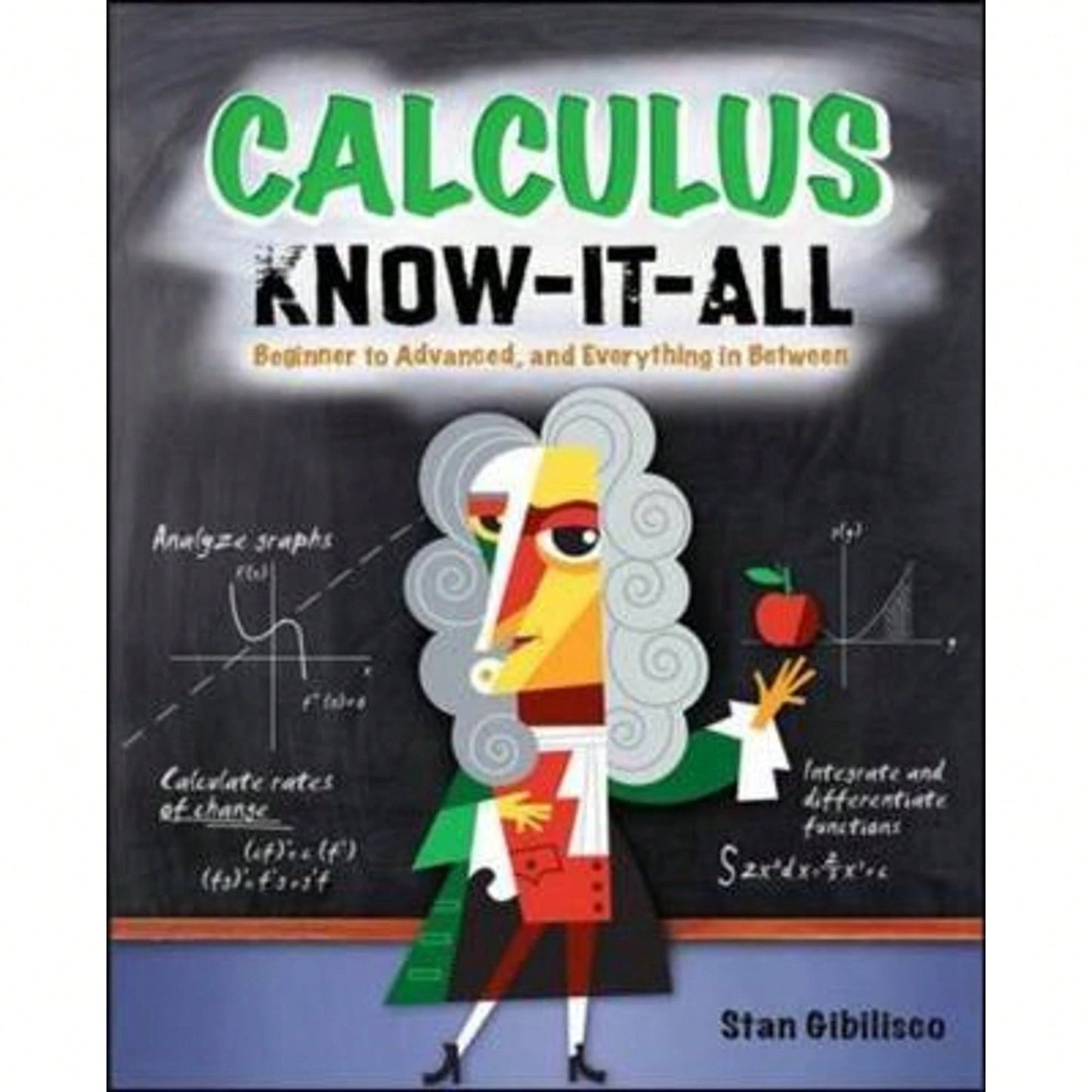 Pre-Owned Calculus Know-It-All: Beginner To Advanced, And Everything In Between (Paperback) By Stan Gibilisco