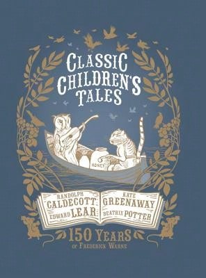Pre-Owned Classic Children's Tales: 150 Years Of Frederick Warne (Hardcover) By Beatrix Potter, Kate Greenaway, Randolph Caldecott