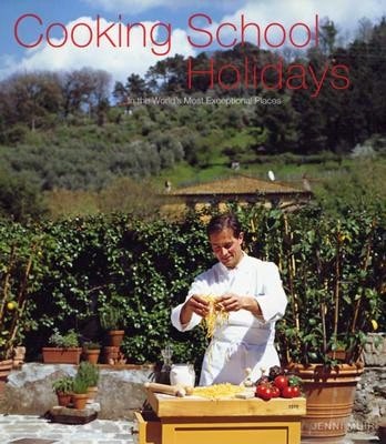 Pre-Owned Cooking School Holidays: In The World's Most Exceptional Places (Hardcover) By Jenni Muir