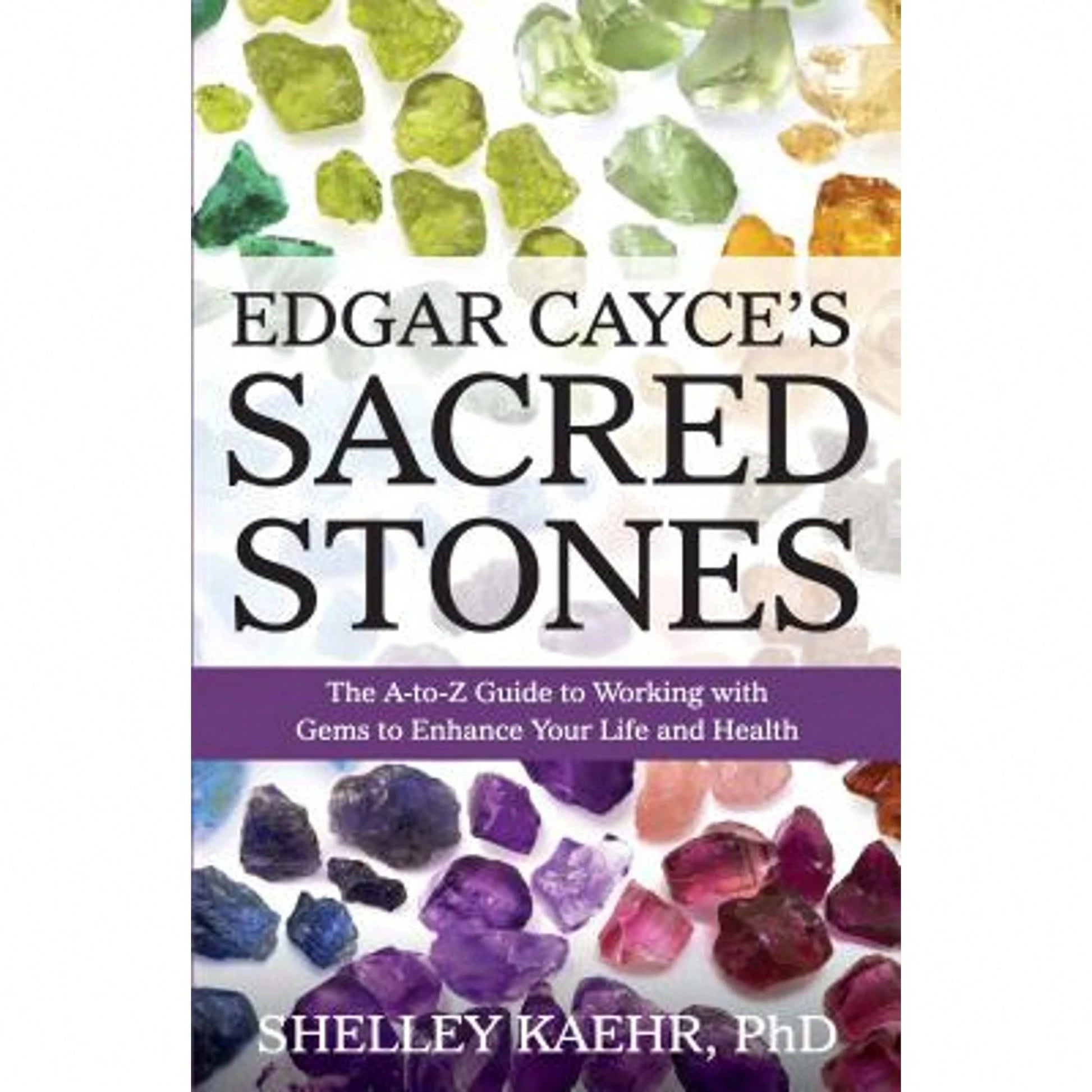 Pre-Owned Edgar Cayce's Sacred Stones: The A-Z Guide To Working With Gems To Enhance Your Life And (Paperback) By Shelley Kaehr