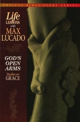 Pre-Owned God's Open Arms: Studies On Grace (Paperback) By Max Lucado