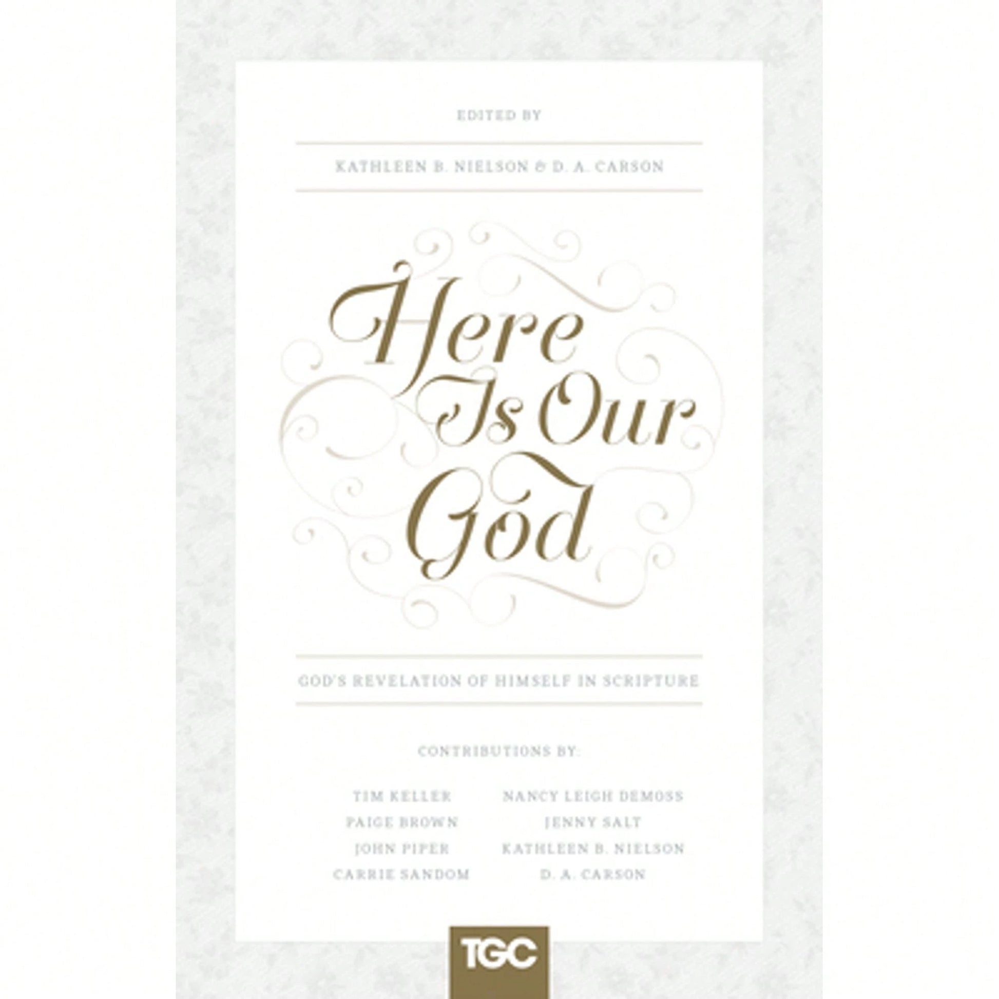 Pre-Owned Here Is Our God: God's Revelation Of Himself In Scripture (Paperback) By Kathleen Nielson, D A Carson, Nancy DeMoss Wolgemuth