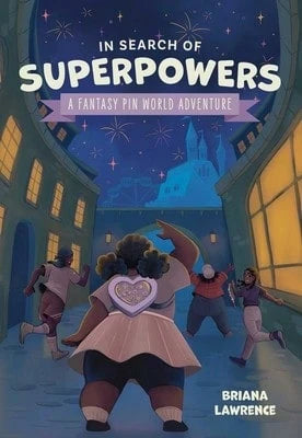 Pre-Owned In Search Of Superpowers: A Fantasy Pin World Adventure: Volume 1 (Paperback) By Briana Lawrence