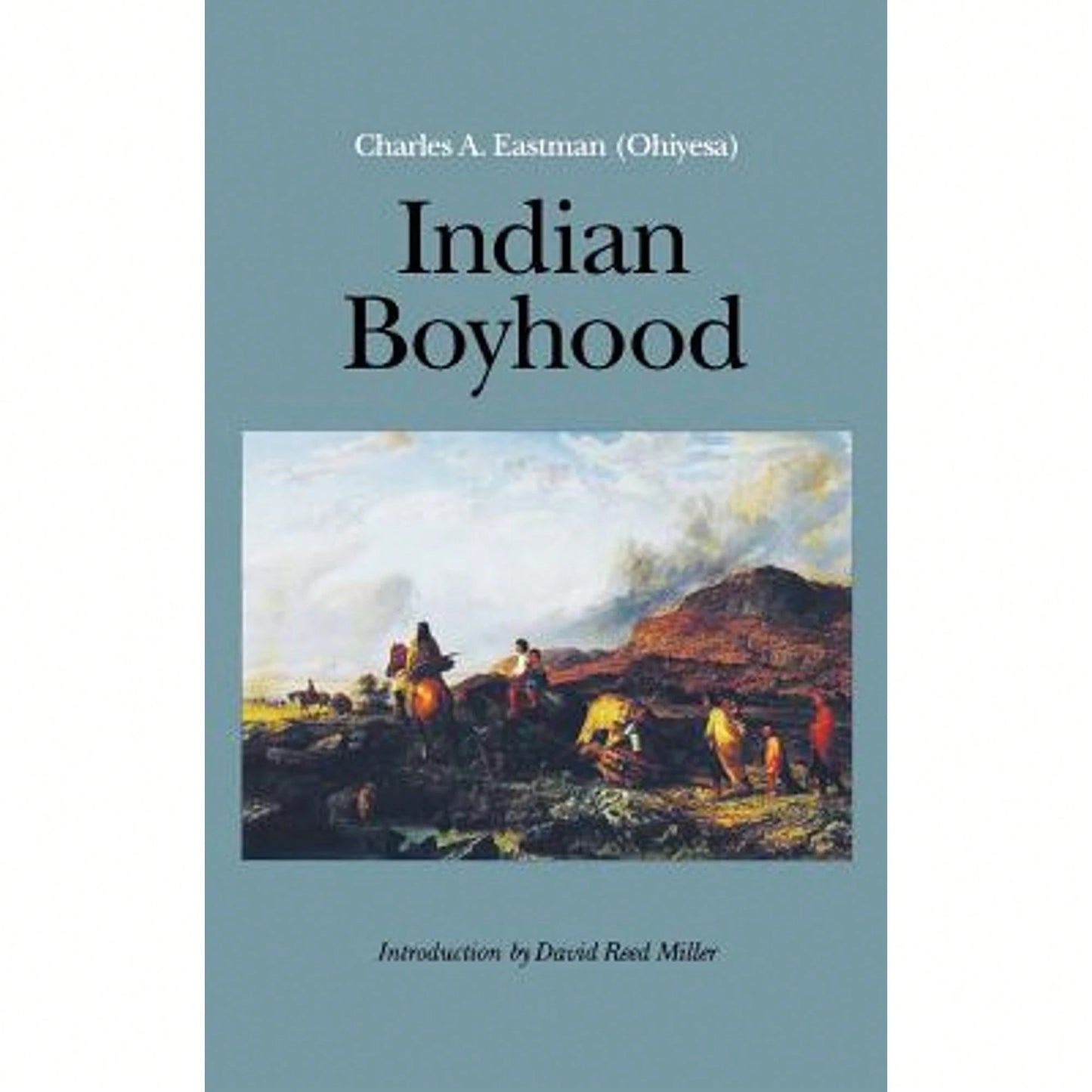 Pre-Owned Indian Boyhood (Paperback) By Charles A Eastman, David Reed Miller