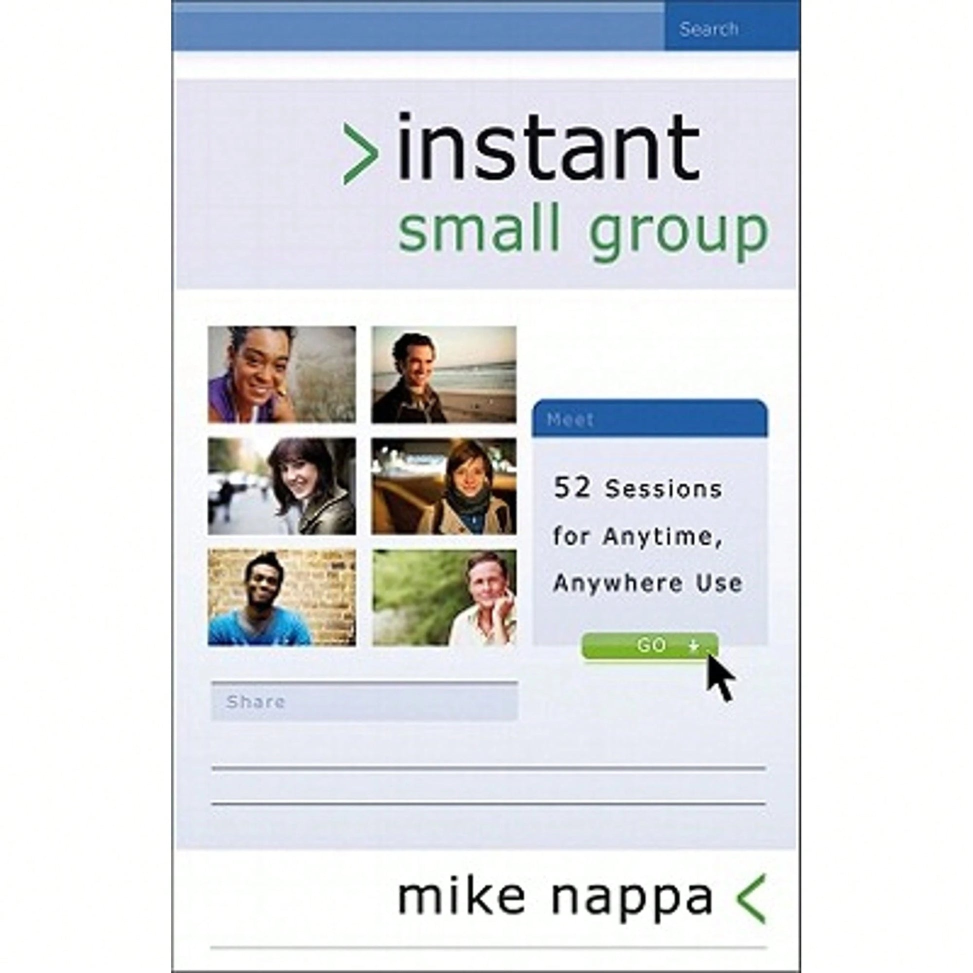 Pre-Owned Instant Small Group: 52 Sessions For Anytime, Anywhere Use (Paperback) By Mike Nappa