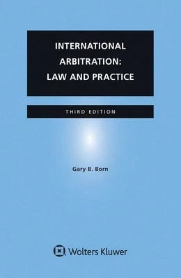 Pre-Owned International Arbitration: Law And Practice (Paperback) By Gary B Born