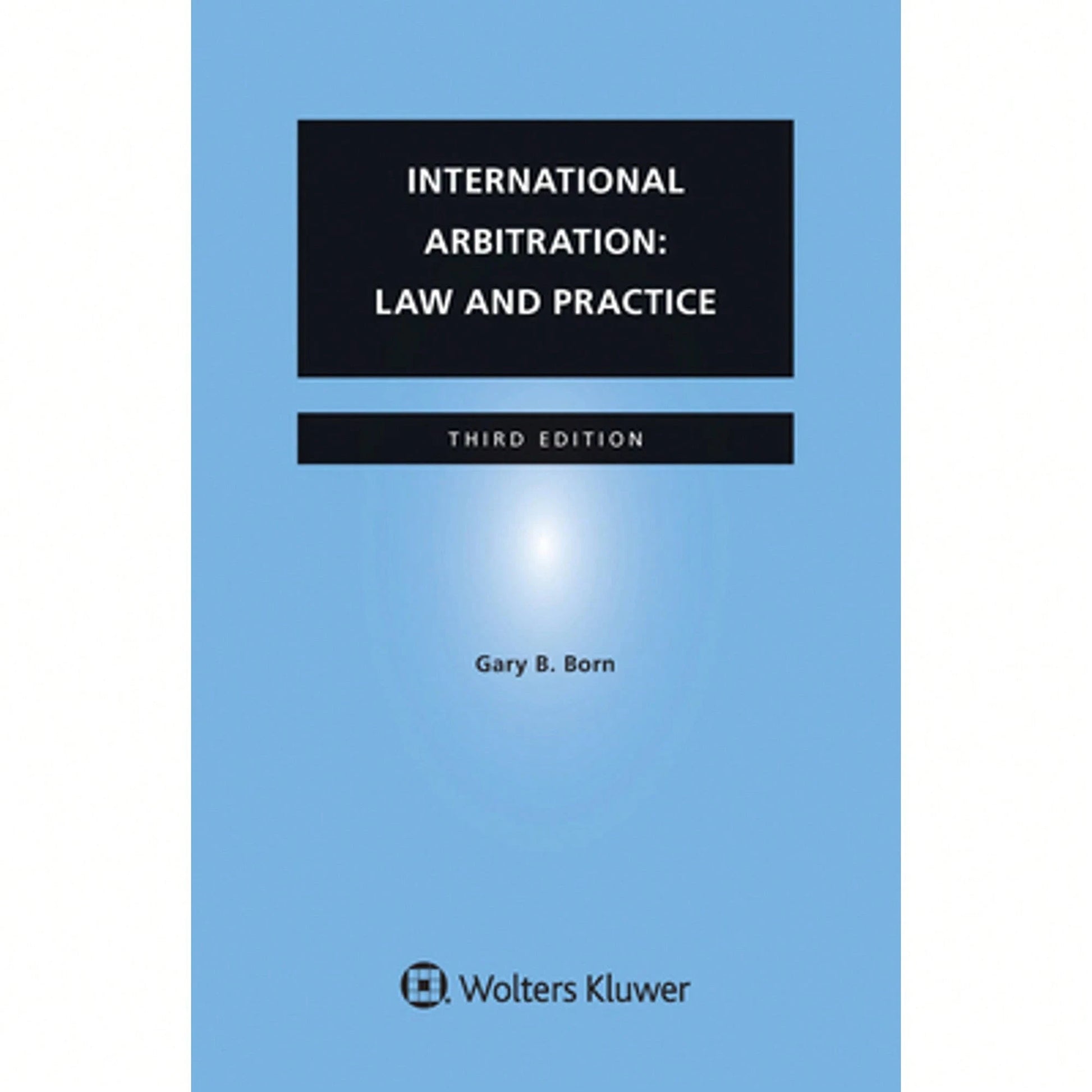 Pre-Owned International Arbitration: Law And Practice (Paperback) By Gary B Born