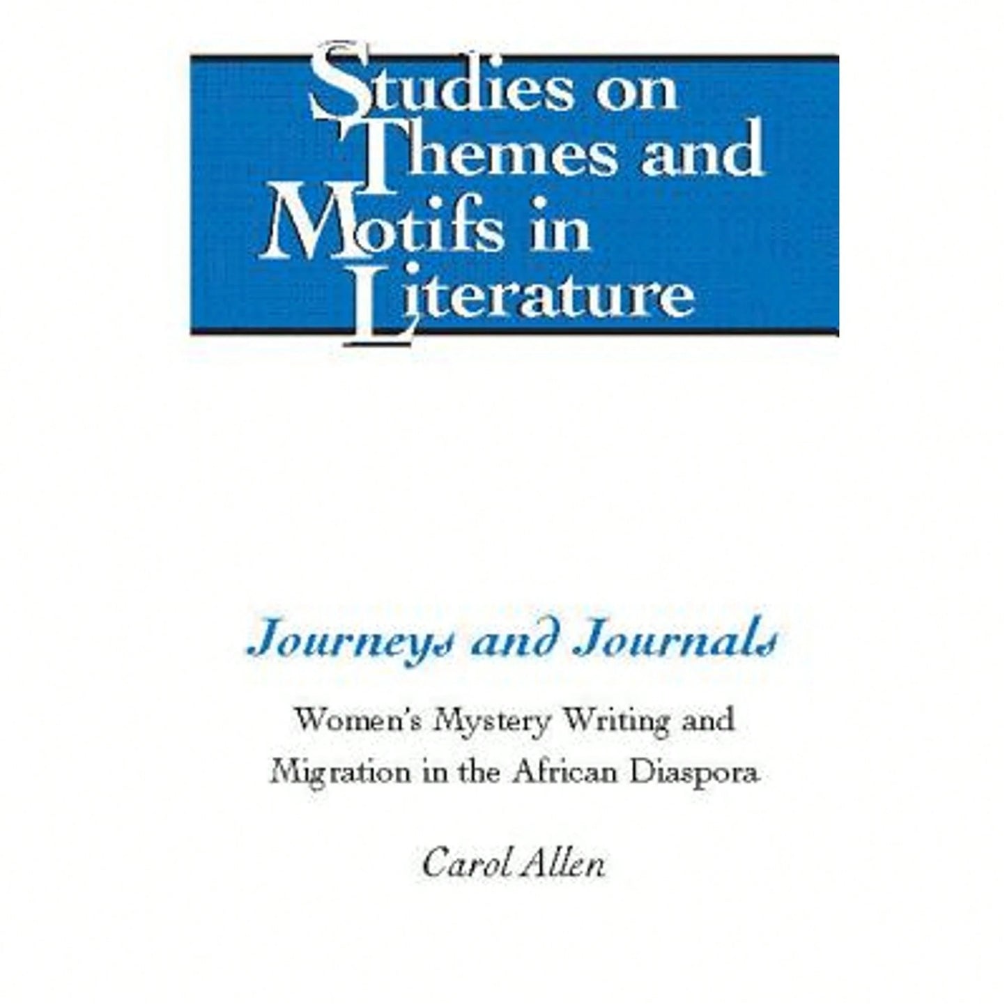 Pre-Owned Journeys And Journals: Women's Mystery Writing And Migration In The African Diaspora (Hardcover) By Carol Allen
