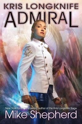 Pre-Owned Kris Longknife Admiral (Paperback) By Mike Shepherd