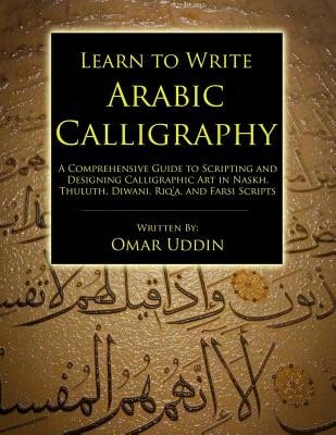 Pre-Owned Learn To Write Arabic Calligraphy (Paperback) By Omar Nizam Uddin
