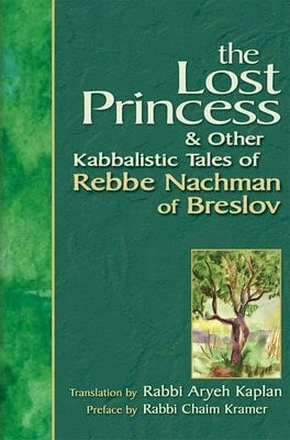 Pre-Owned Lost Princess: And Other Kabbalistic Tales Of Rebbe Nachman Of Breslov (Paperback) By Aryeh Kaplan, Chaim Kramer