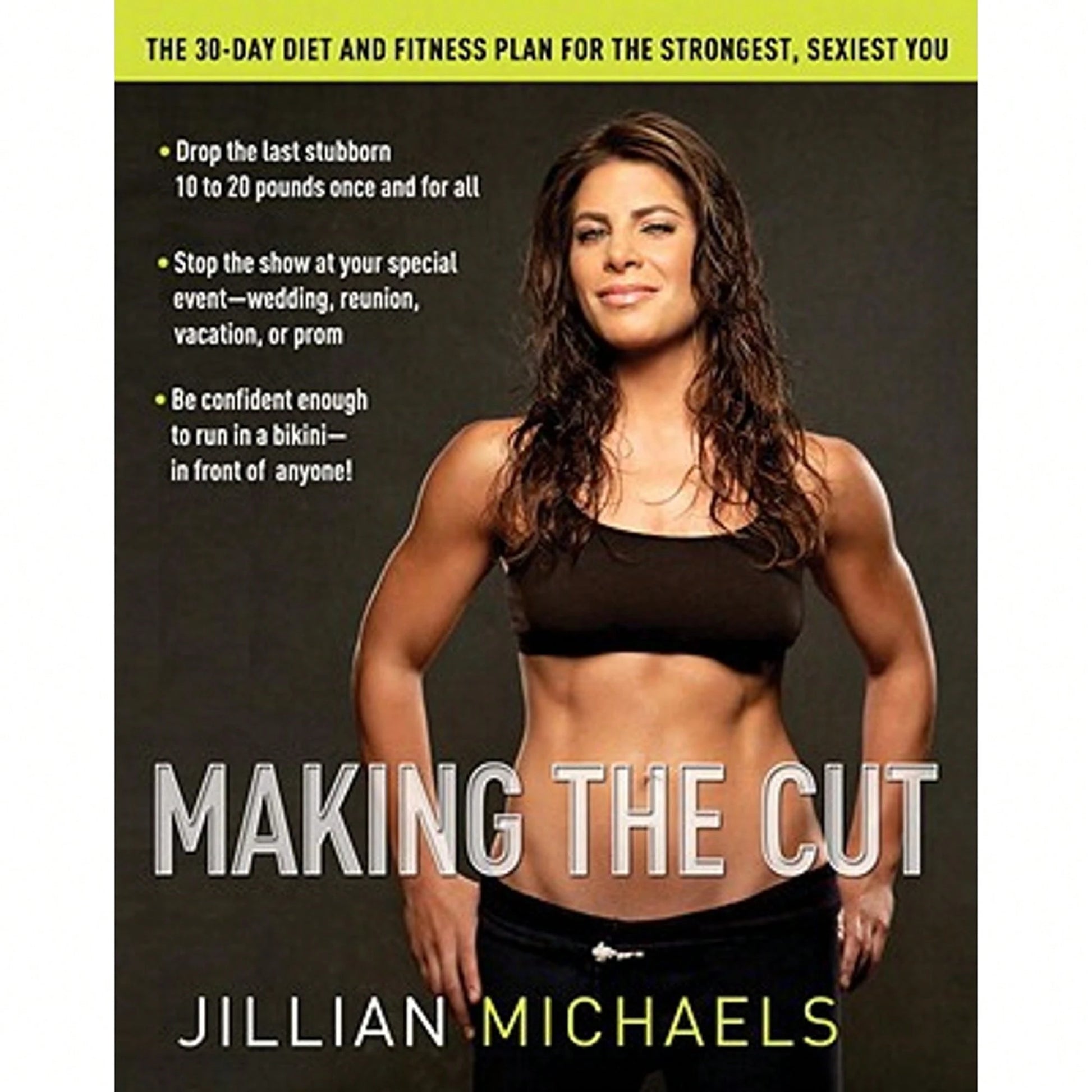 Pre-Owned Making The Cut: The 30-Day Diet And Fitness Plan For The Strongest, Sexiest You (Hardcover) By Jillian Michaels