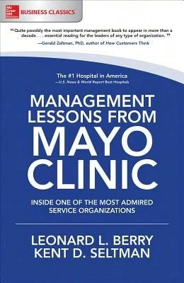 Pre-Owned Management Lessons From Mayo Clinic: Inside One Of The World's Most Admired Service (Paperback) By Leonard L Berry, Kent D Seltman
