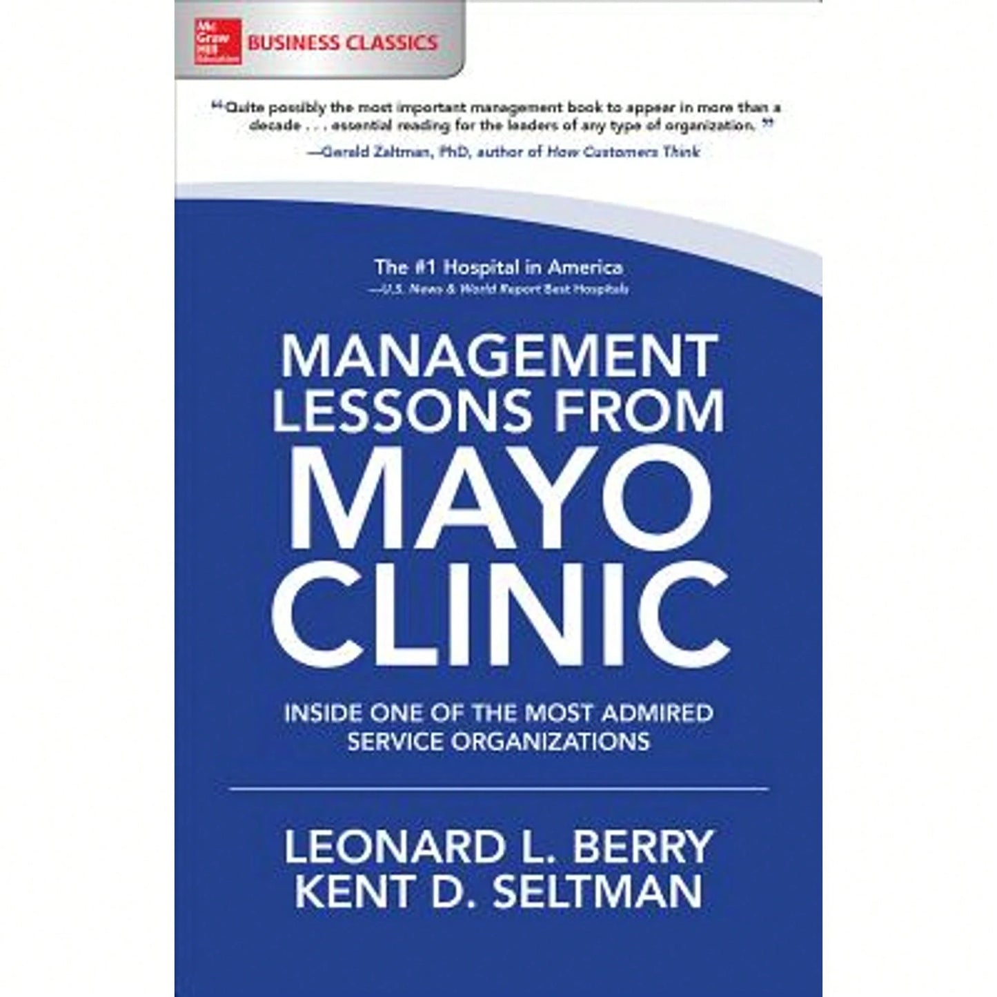 Pre-Owned Management Lessons From Mayo Clinic: Inside One Of The World's Most Admired Service (Paperback) By Leonard L Berry, Kent D Seltman