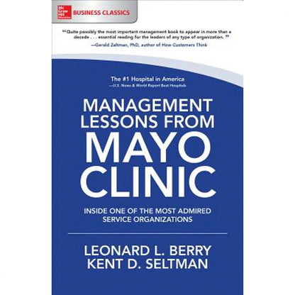 Pre-Owned Management Lessons From Mayo Clinic: Inside One Of The World's Most Admired Service (Paperback) By Leonard L Berry, Kent D Seltman
