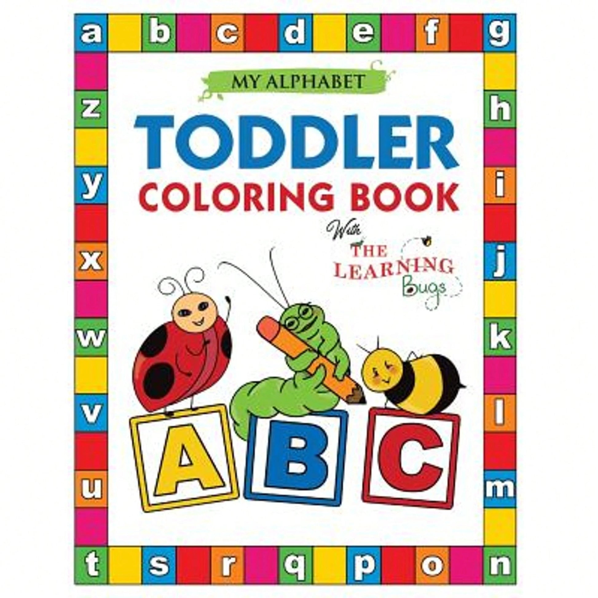 Pre-Owned My Alphabet Toddler Coloring Book With The Learning Bugs: Fun Educational Coloring Books (Paperback) By The Learning Bugs