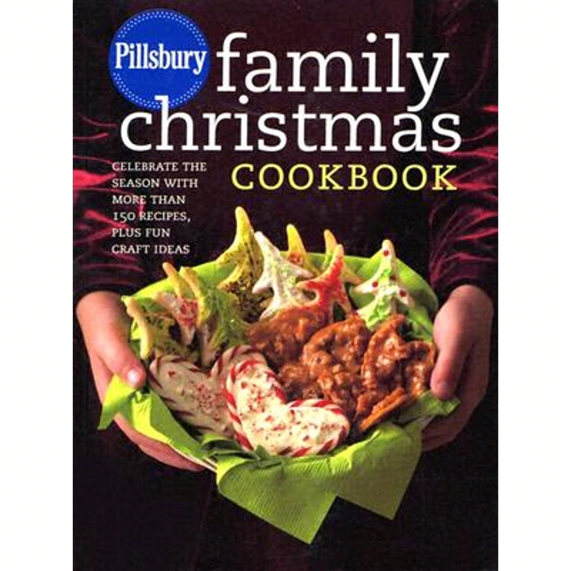 Pre-Owned Pillsbury Family Christmas Cookbook: Celebrate The Season With More Than 150 Recipes, Plus (Hardcover) By Pillsbury Editors (Creator)