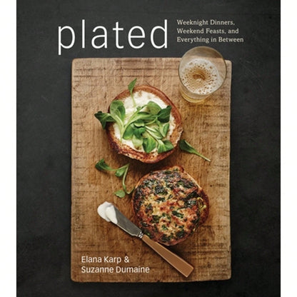 Pre-Owned Plated: Weeknight Dinners, Weekend Feasts, And Everything In Between: A Cookbook (Hardcover) By Elana Karp, Suzanne Dumaine