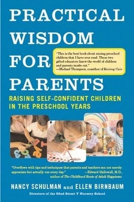 Pre-Owned Practical Wisdom For Parents: Raising Self-Confident Children In The Preschool Years (Paperback) By Nancy Schulman, Ellen Birnbaum
