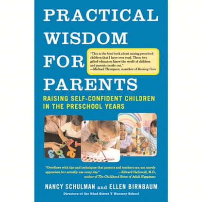 Pre-Owned Practical Wisdom For Parents: Raising Self-Confident Children In The Preschool Years (Paperback) By Nancy Schulman, Ellen Birnbaum