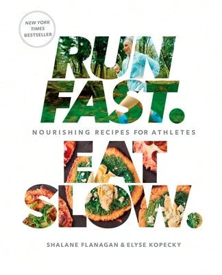 Pre-Owned Run Fast. Eat Slow.: Nourishing Recipes For Athletes: A Cookbook (Hardcover) By Shalane Flanagan, Elyse Kopecky