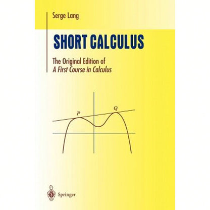 Pre-Owned Short Calculus: The Original Edition Of "A First Course In Calculus" (Paperback) By Serge Lang