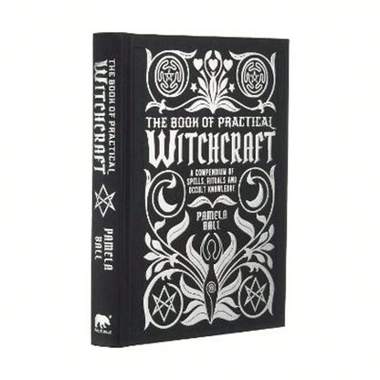 Pre-Owned The Book Of Practical Witchcraft: A Compendium Of Spells, Rituals And Occult Knowledge (Hardcover) By Pamela Ball