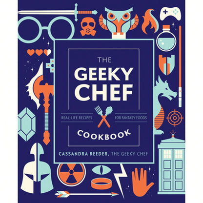 Pre-Owned The Geeky Chef Cookbook: Real-Life Recipes For Fantasy Foods (Hardcover) By Cassandra Reeder
