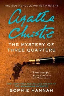 Pre-Owned The Mystery Of Three Quarters: The New Hercule Poirot Mystery (Paperback) By Sophie Hannah, Agatha Christie