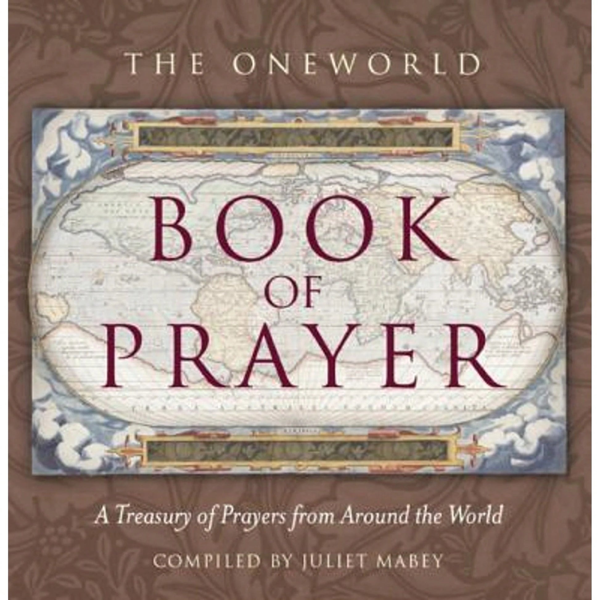 Pre-Owned The Oneworld Book Of Prayer: A Treasury Of Prayers From Around The World (Paperback) By Juliet Mabey