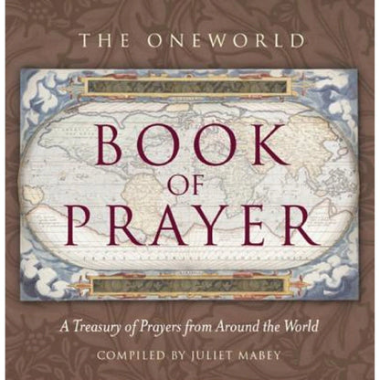 Pre-Owned The Oneworld Book Of Prayer: A Treasury Of Prayers From Around The World (Paperback) By Juliet Mabey