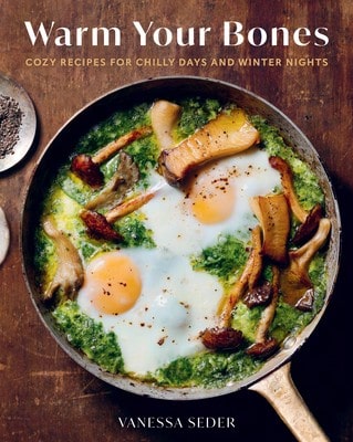 Pre-Owned Warm Your Bones: Cozy Recipes For Chilly Days And Winter Nights- A Cookbook (Hardcover) By Vanessa Seder