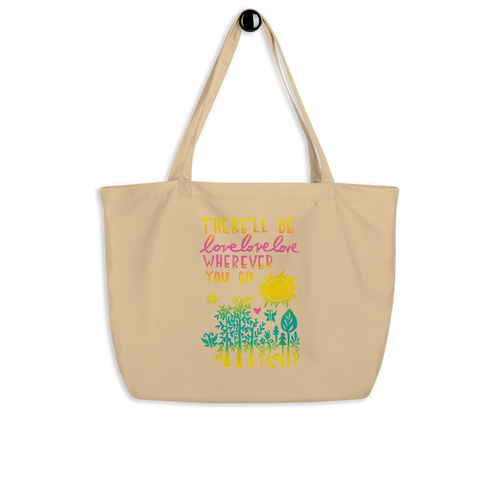 There'll Be Love love Love Wherever You Go Large Tote Bag